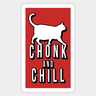 Chonk and Chill Magnet